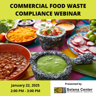 Lime green banner at top reads "commercial food waste compliance webinar". Below the banner is a photo of food items including, a bowl of beans, a bowl of rice, a bowl of salsa, a bowl of salsa verde, and a plate of radishes. In the bottom left corner is a lime green box that reads, "January 22, 2025, 2:00PM-3:00PM".