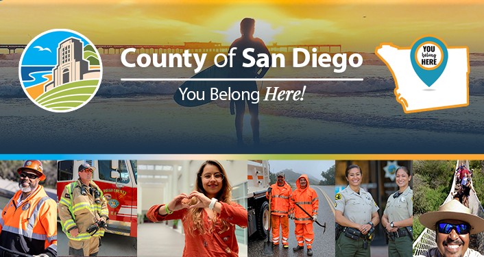HR_banner2023 County of San Diego logo and county map with “You Belong Here!” over a surfer on the beach at sunset. Below is a collage of smiling County employees in various roles like road maintenance workers, a firefighter, a nurse, Sheriff’s deputies, and a park ranger