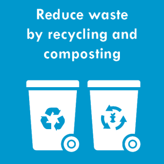 Reduce Waste by Composting or Recycling